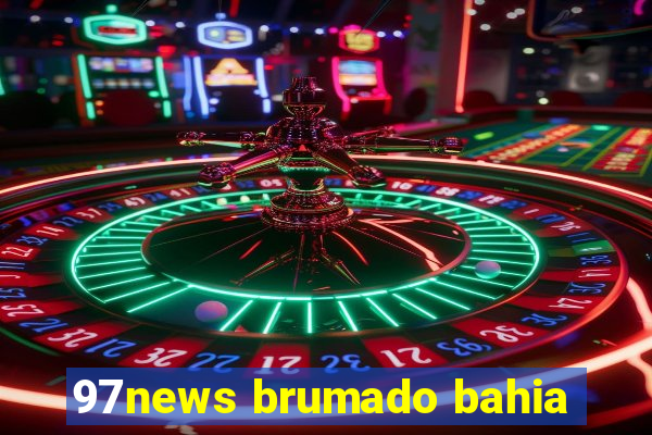 97news brumado bahia